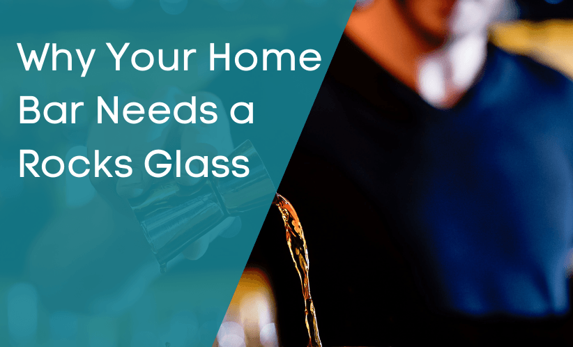 Why Your Home Bar Needs a Rocks Glass