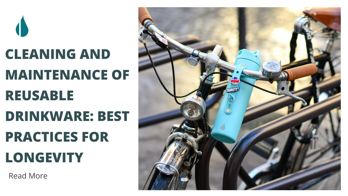 Cleaning and Maintenance of Reusable Drinkware: Best Practices for Longevity