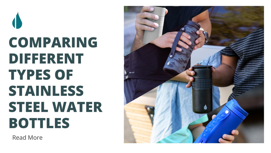 Exploring the Different Types of Stainless Steel Water Bottles