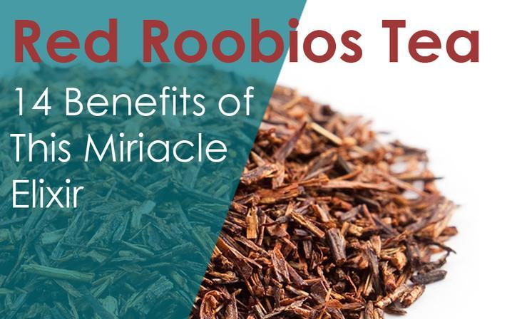 Red Rooibos Tea: The 14 Benefits of This Miracle Elixir – Elemental Bottles